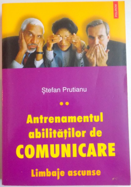ANTRENAMENTUL ABILITATILOR DE COMUNICARE , LIMBAJE ASCUNSE de STEFAN PRUTIANU , 2005
