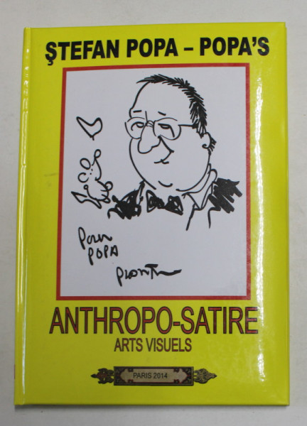 ANTROPHO - SATIRE - ARTS VIZUELS , par STEFAN POPA - POPA 'S , PARIS 2014
