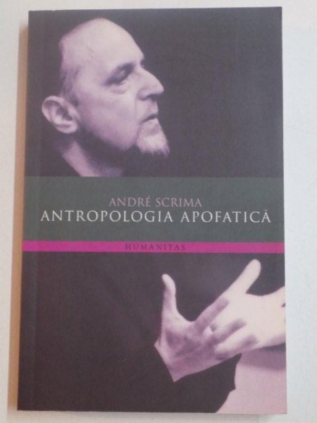 ANTROPOLOGIA APOFATICA de ANDRE SCRIMA , 2005