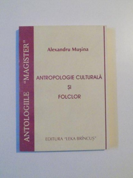 ANTROPOLOGIE CULTURALA de ALEXANDRU MUSINA