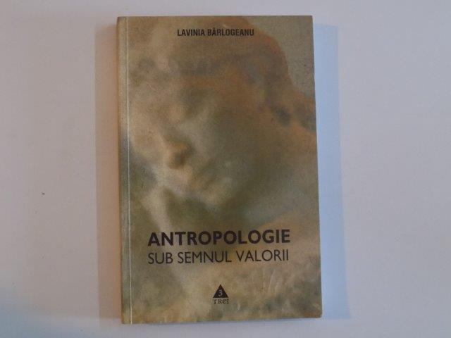 ANTROPOLOGIE SUB SEMNUL INTREBARII de LAVINIA BARLOGEANU , 2004