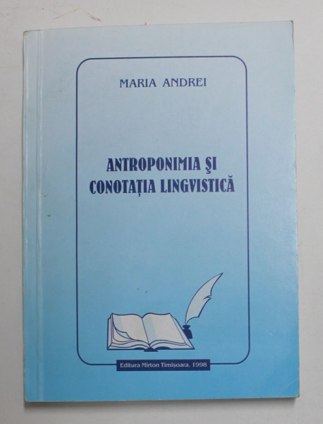 ANTROPONIMIA SI CONOTATIA LINGVISTICA de MARIA ANDREI , 1998 , DEDICATIE *