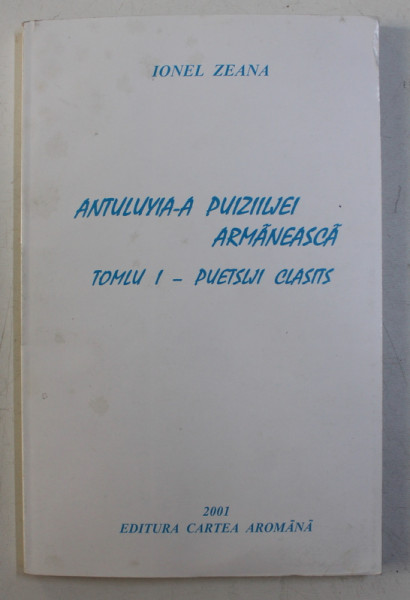 ANTULUYIA - A PUIZIILJEI ARMANEASCA - TOMLU I - PUETSLJI CLASITS de IONEL ZEANA , 2001