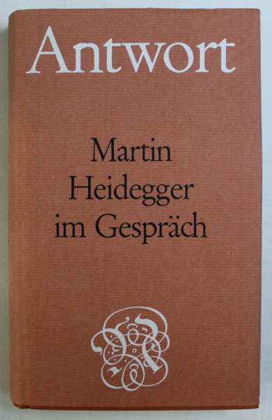 ANTWORT , MARTIN HEIDEGGER IM GESPRACH von GUNTHER NESKE und EMIL KETTERING , 1988