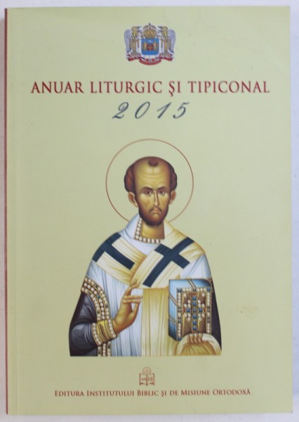 ANUAR LITURGIC SI TIPICONAL , redactor coordonator CHIRIL LOVIN , 2015