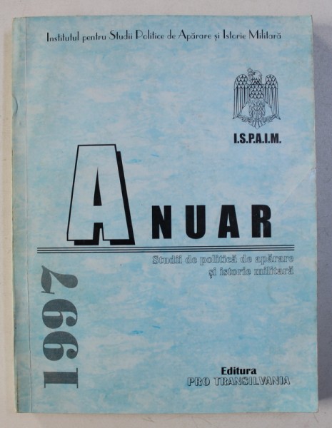 ANUAR - STUDII DE POLITICA DE APARARE SI ISTORIE MILITARA , 1997