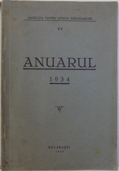 ANUARUL 1934  - ASOCIATIA PENTRU STIINTA ASIGURARILOR , 1935