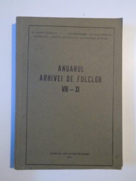 ANUARUL ARHIVEI DE FOLCLOR , ANUL VIII - XI (1987 - 1990) , 1991