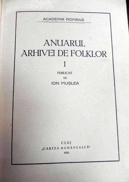 ANUARUL ARHIVEI DE FOLCLOR- ION. MUSLEA VOL.I-IV