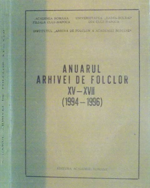 ANUARUL ARHIVEI DE FOLCLOR (XV-XVII) (1994-1996) de ION CUCEU