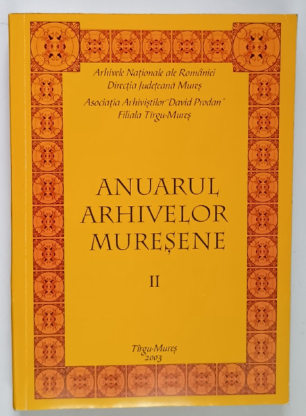 ANUARUL ARHIVELOR MURESENE , II , 2003