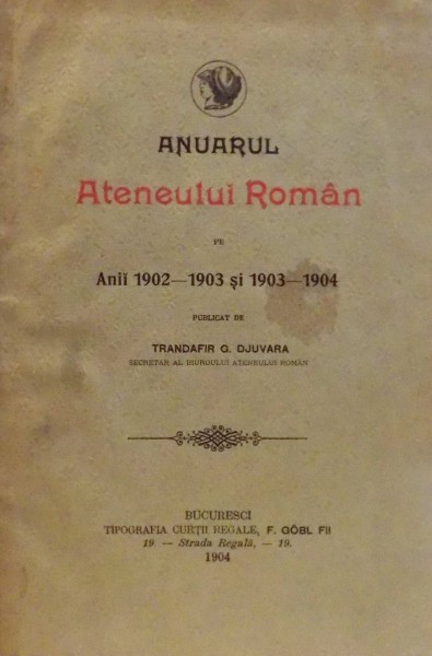 ANUARUL ATENEULUI ROMAN PE ANII 1902-1903 SI 1903-1904 de TRANDAFIR G. DJUVARA , 1904