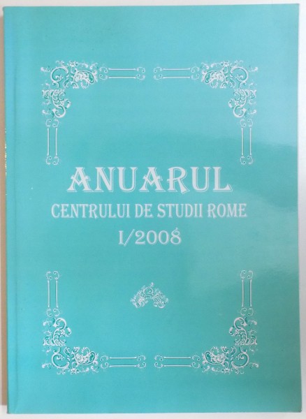 ANUARUL CENTRULUI DE STUDII ROME I / 2008