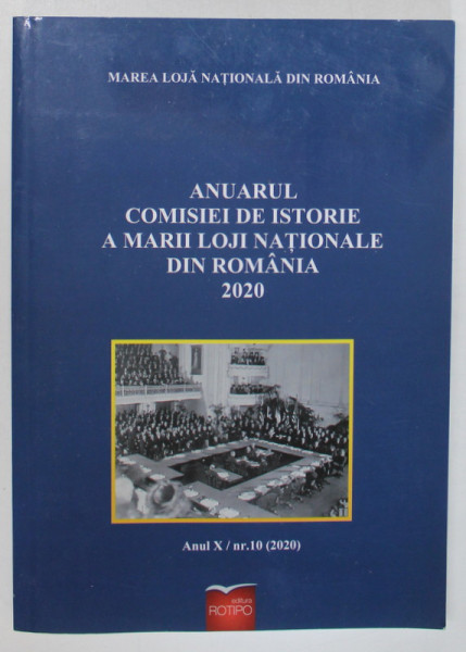 ANUARUL COMISIEI DE ISTORIE A MARII LOJI NATIONALE DIN ROMANIA , ANUL X , NUMARUL 10 , 2020