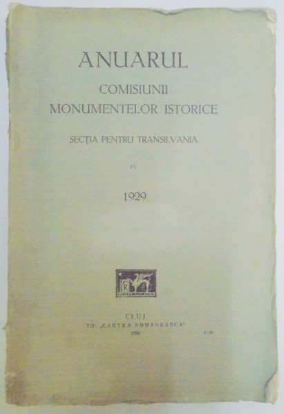 ANUARUL COMISIUNII MONUMENTELOR ISTORICE , SECTIA PENTRU TRANSILVANIA 1930-1931 , 1932