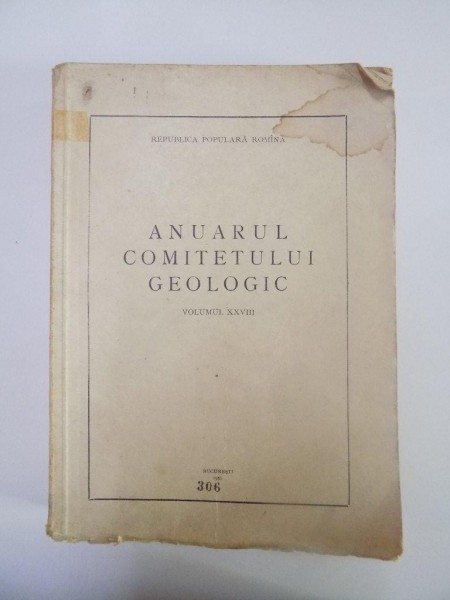 ANUARUL COMITETULUI GEOLOGIC. VOLUMUL XXVIII  1955