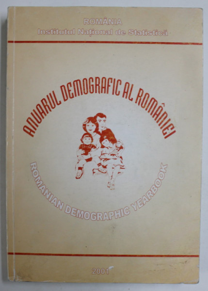 ANUARUL DEMOGRAFIC AL ROMANIEI / ROMANIAN  DEMOGRAPHIC YEARBOOK , 2001