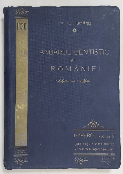 ANUARUL DENTISTIC AL ROMANIEI , intocmit si redactat de Dr. AUREL DUMITRAS , 1930