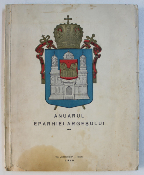 ANUARUL EPARHIEI ARGESULUI , 1940 , PREZINTA HALOURI *