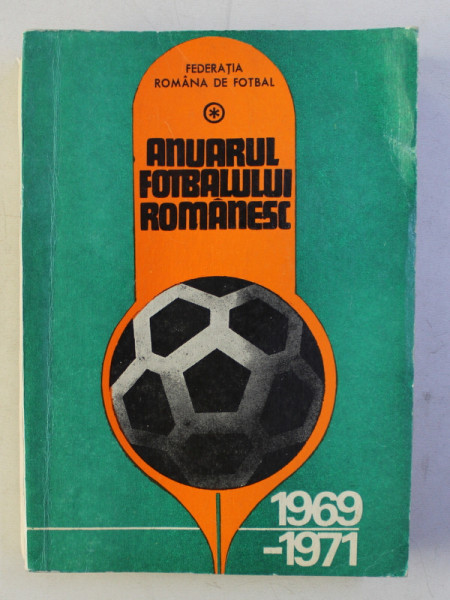 ANUARUL FOTBALULUI ROMANESC 1969 - 1971 de PETRE GATU , 1973