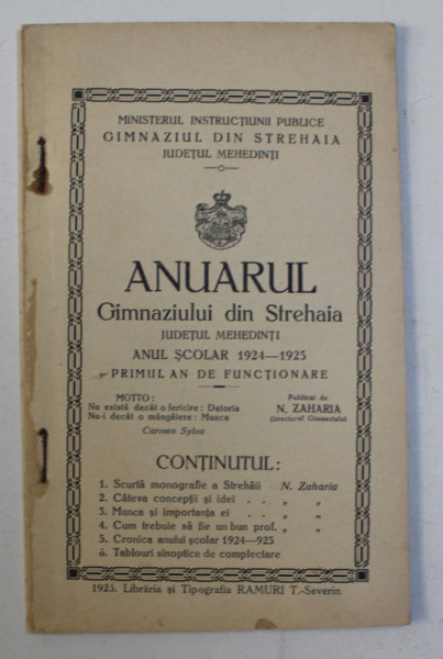 ANUARUL GIMNAZIULUI DIN STREHAIA , JUDETUL MEHEDINTI , ANUL SCOLAR 1924 - 1925 , publicat de N . ZAHARIA , 1925