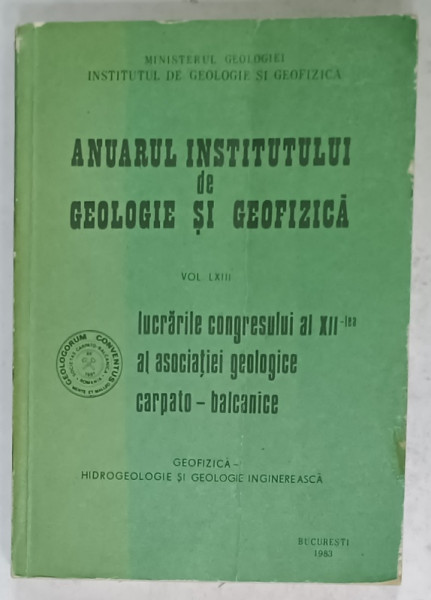 ANUARUL INSTITUTULUI DE GEOLOGIE SI GEOFIZICA . VOLUMUL 63 , 1983