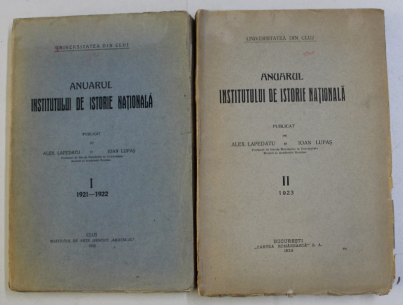 ANUARUL INSTITUTULUI DE ISTORIE NATIONALA de ALEX . LAPEDATU si IOAN LUPAS , VOLUMELE I - II , 1922 - 1924