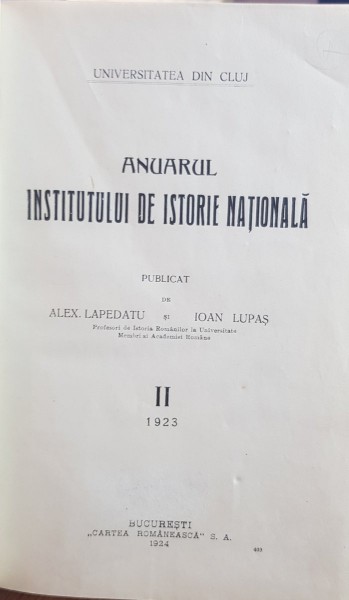 ANUARUL INSTITUTULUI DE ISTORIE NATIONALA publicat de ALEX. LAPEDATU SI IOAN LUPAS   CLUJ 1924 ,CONTINE DEDICATIA LUI ALEX. LEPADATU