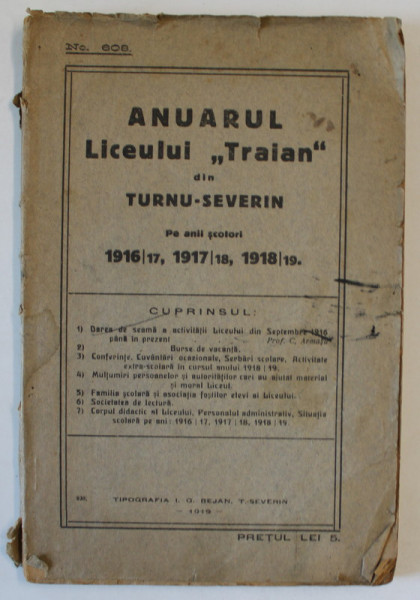 ANUARUL LICEULUI ' TRAIAN ' DIN TURNU - SEVERIN PE ANII 1916-1917-1918 -1919 , APARUT 1919