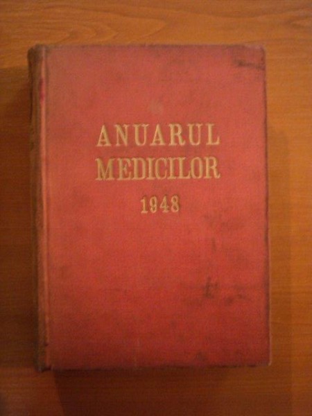 ANUARUL MEDICILOR 1948 CU UN INDEX AL MEDICILOR PRIMARI , Bucuresti 1948
