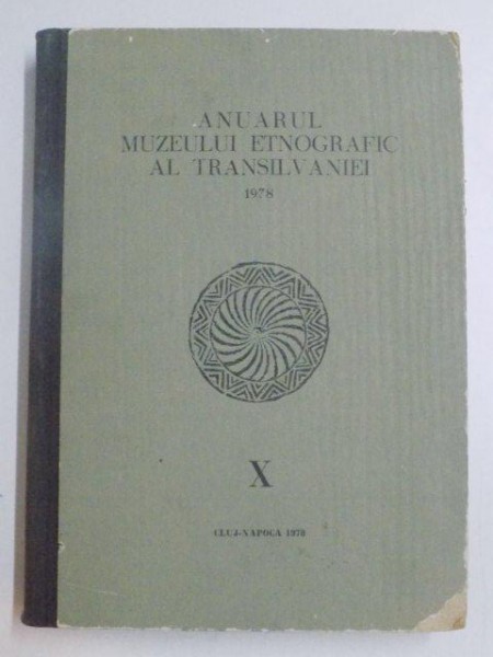 ANUARUL MUZEULUI ETNOGRAFIC AL TRANSILVANIEI , VOL. X , 1978