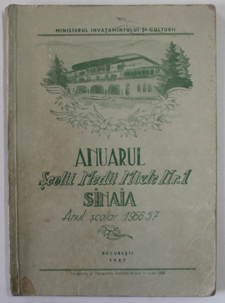 ANUARUL SCOLII MIXTE NR. 1, SINAIA , ANUL SCOLAR 1956 -1957