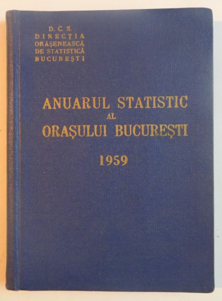 ANUARUL STATISTIC AL ORASULUI BUCURESTI , 1959