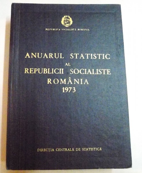 ANUARUL STATISTIC AL REPUBLICII SOCIALISTE ROMANIA 1973