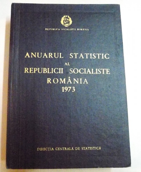 ANUARUL STATISTIC AL REPUBLICII SOCIALISTE ROMANIA 1973