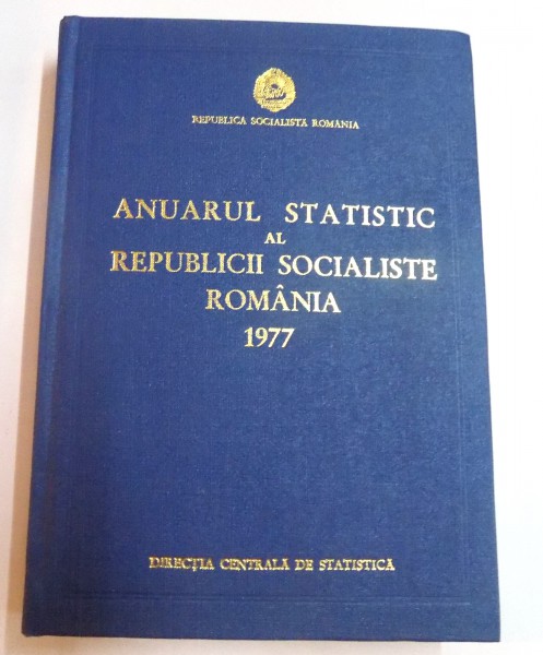 ANUARUL STATISTIC AL REPUBLICII SOCIALISTE ROMANIA 1977