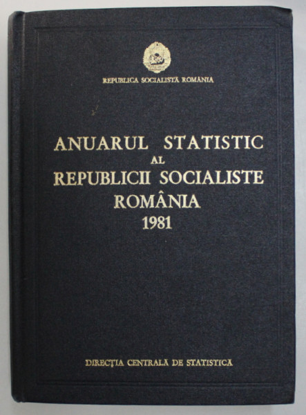ANUARUL STATISTIC AL REPUBLICII SOCIALISTE ROMANIA ,  1981