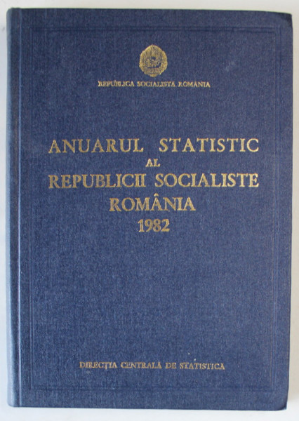 ANUARUL STATISTIC AL REPUBLICII SOCIALISTE ROMANIA , 1982