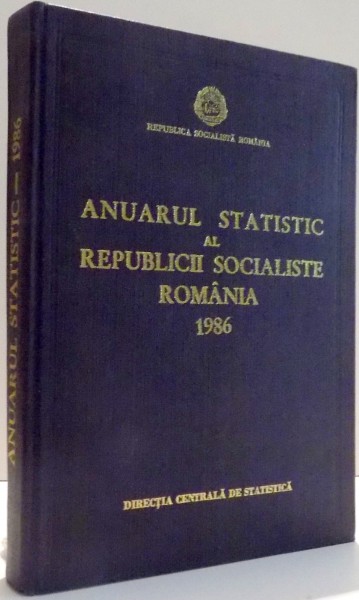 ANUARUL STATISTIC AL REPUBLICII SOCIALISTE ROMANIA , 1986