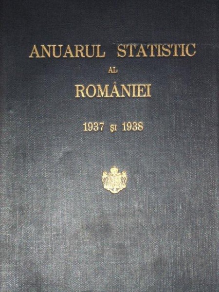 ANUARUL STATISTIC AL ROMANIEI 1937 SI 1938