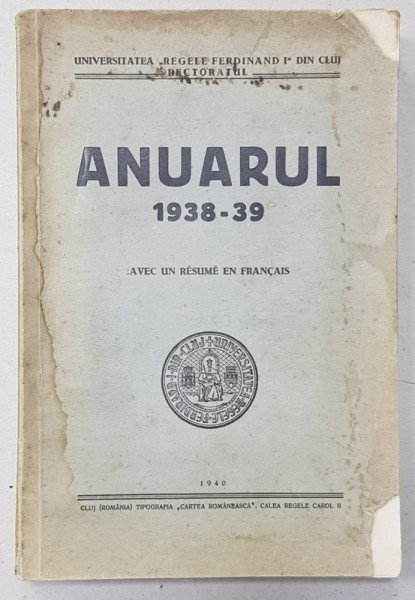 ANUARUL UNIVERSITATII CLUJ, 1938-39 - CLUJ, 1940