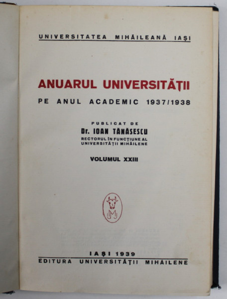 ANUARUL UNIVERSITATII MIHAILENE IASI 1937/38-IOAN TANASESCU  VOL 23  1939