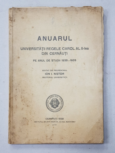 ANUARUL UNIVERSITATII REGELE CAROL AL II - lea DIN CERNAUTI - CERNAUTI, 1939