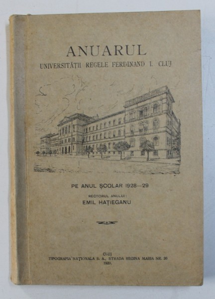 ANUARUL UNIVERSITATII REGELE FERDINAND I . CLUJ , PE ANUL SCOLAR 1928 - 1929
