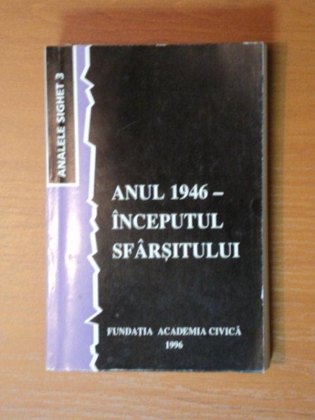 ANUL 1946- INCEPUTUL SFARSITULUI- 1996