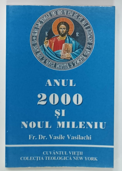 ANUL 2000 SI NOUL MILENIU de Fr. Dr. VASILE VASILACHI ,  1998
