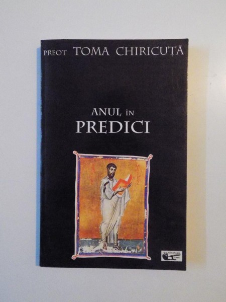 ANUL IN PREDICI de TOMA CHIRICUTA , 1996