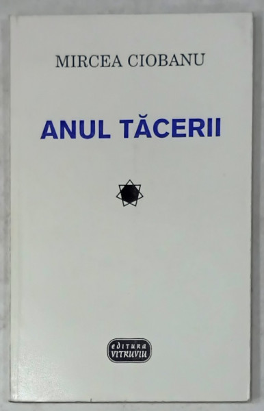 ANUL TACERII , versuri de MIRCEA CIOBANU , 1997