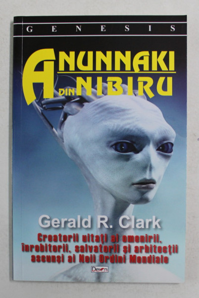 ANUNNAKI DIN NIBIRU de GERALD R. CLARK , 2016