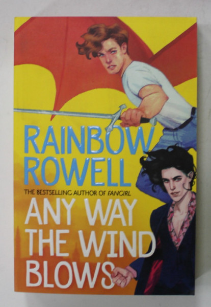 ANY WAY THE WIND BLOWS by RAINBOW ROWELL , 2021, COPERTA BROSATA